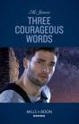 Three Courageous Words - Preview