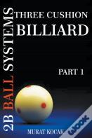 Three Cushion Billiard 2b Ball Systems - Part 1