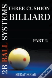 Three Cushion Billiard 2b Ball Systems - Part 2