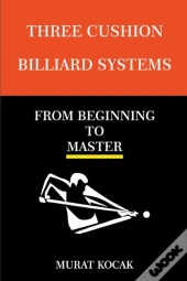 Three Cushion Billiard Systems - From Beginning To Master