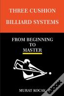 Three Cushion Billiard Systems - From Beginning To Master