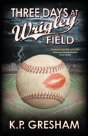 Three Days At Wrigley Field - Preview
