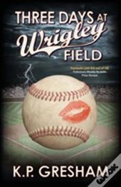 Three Days At Wrigley Field