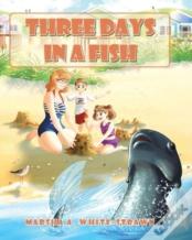 Three Days In A Fish
