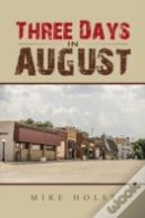 Three Days In August