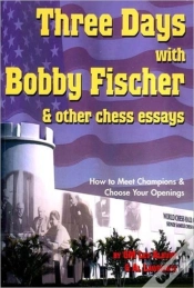 Capa do artigo Three Days With Bobby Fischer And Other Chess Essays