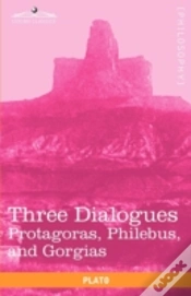 Capa do artigo Three Dialogues: Protagoras, Philebus, And Gorgias