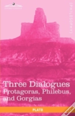 Capa do artigo Three Dialogues: Protagoras, Philebus, And Gorgias