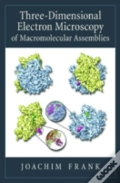 Capa do artigo Three-Dimensional Electron Microscopy Of Macromolecular Assemblies