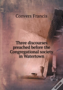 Capa do artigo Three Discourses Preached Before The Congregational Society In Watertown