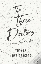 Capa do artigo Three Doctors - A Musical Farce In Two Acts
