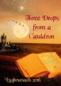 Three Drops From A Cauldron: Lughnasadh 2016 - Preview