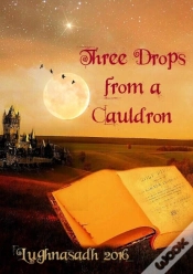 Capa do artigo Three Drops From A Cauldron: Lughnasadh 2016
