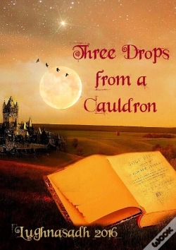 Capa do artigo Three Drops From A Cauldron: Lughnasadh 2016