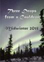 Three Drops From A Cauldron: Midwinter 2015 - Preview