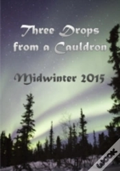 Capa do artigo Three Drops From A Cauldron: Midwinter 2015