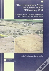 Three Excavations Along The Thames And Its Tributaries, 1994