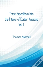 Capa do artigo Three Expeditions Into The Interior Of Eastern Australia,