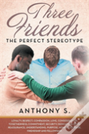 Three Friends...The Perfect Stereotype