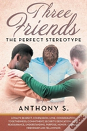 Capa do artigo Three Friends...The Perfect Stereotype