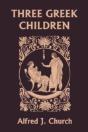 Three Greek Children (Yesterday'S Classics) - Preview