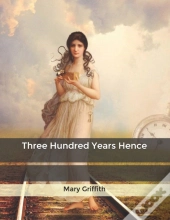 Three Hundred Years Hence
