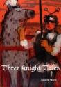 Three Knight Tales - Preview