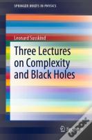 Three Lectures On Complexity And Black Holes