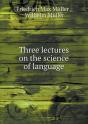 Three Lectures On The Science Of Language - Preview