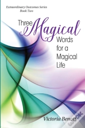 Three Magical Words For A Magical Life