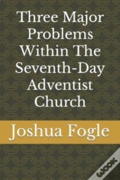 Capa do artigo Three Major Problems Within The Seventh-Day Adventist Church