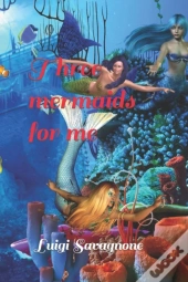 Three Mermaids For Me