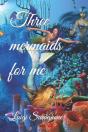 Three Mermaids For Me - Preview