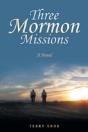 Three Mormon Missions: A Novel - Preview