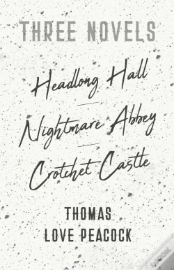 Capa do artigo Three Novels - Headlong Hall - Nightmare Abbey - Crotchet Castle