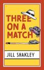 Three On A Match - Preview