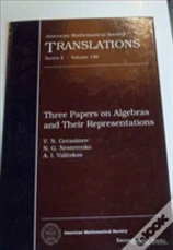Three Papers On Algebras And Their Representations