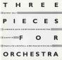 Three Pieces For Orchestra - CD - Preview