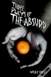 Three Plays Of The Absurd