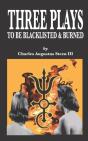 Three Plays To Be Blacklisted & Burned - Preview