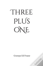 Three Plus One