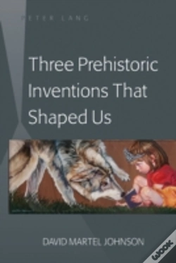 Capa do artigo Three Prehistoric Inventions That Shaped Us