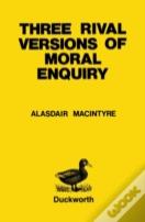 Three Rival Versions Of Moral Enquiry