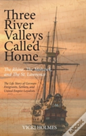Three River Valleys Called Home
