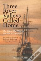 Three River Valleys Called Home