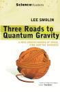 Three Roads To Quantum Gravity - Preview