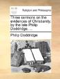 Three Sermons On The Evidences Of Christ - Preview
