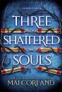 Three Shattered Souls - Preview