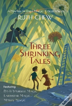 Capa do artigo Three Shrinking Tales: A Matter-Of-Fact Magic Collection By Ruth Chew