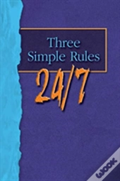 Three Simple Rules 24/7